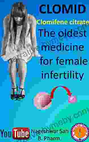 Clomifene citrate The Oldest Medicine for Female Infertility: CLOMID