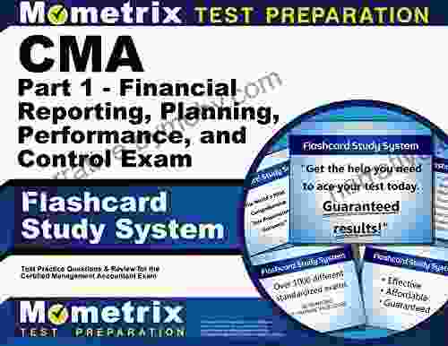 CMA Part 1 Financial Reporting Planning Performance and Control Exam Flashcard Study System: CMA Test Practice Questions and Review for the Certified Management Accountant Exam