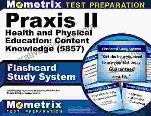 Praxis Health And Physical Education: Content Knowledge (5857) Exam Flashcard Study System: Test Practice Questions And Review For The Praxis Subject Assessments