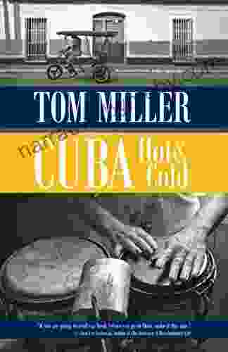 Cuba Hot And Cold Tom Miller