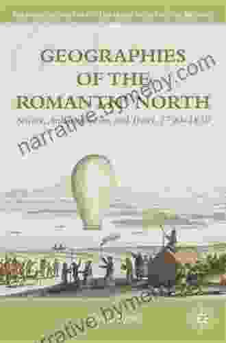 Geographies Of The Romantic North: Science Antiquarianism And Travel 1790 1830 (Palgrave Studies In Cultural And Intellectual History)