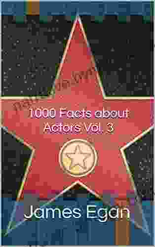 1000 Facts About Actors Vol 3 James Egan