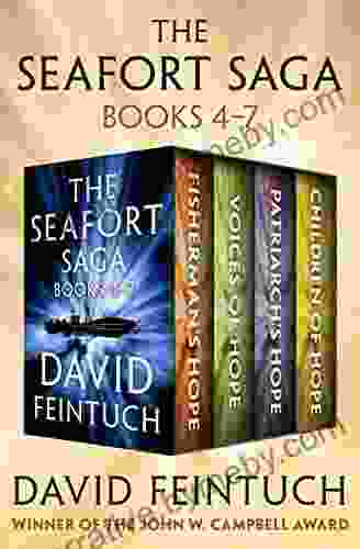 The Seafort Saga 4 7: Fisherman S Hope Voices Of Hope Patriarch S Hope And Children Of Hope