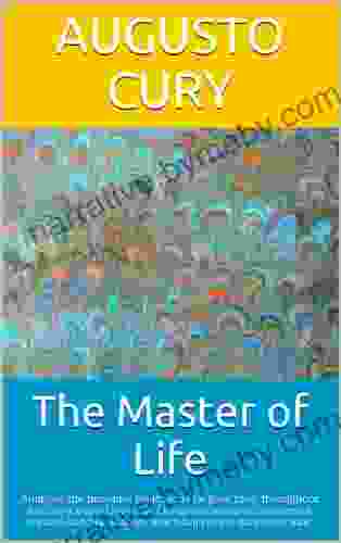 The Master Of Life: Analyzes The Beautiful Life Lessons He Gave To Us Throughout His Story Especially While Facing The Dramatic Sessions Of Torture And (Analysis Of Christ S Intelligence 3)