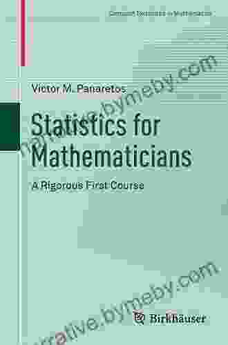 Statistics for Mathematicians: A Rigorous First Course (Compact Textbooks in Mathematics 0)