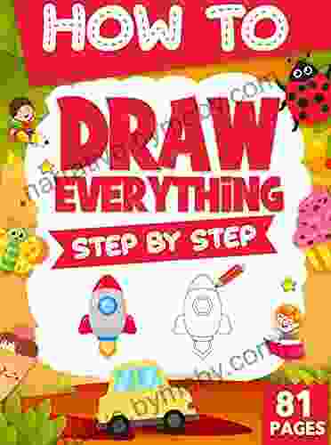 How To Draw For Kids: Easy Step By step Drawings For Kids ( Vehicles Food Animals Cute things and so much more)