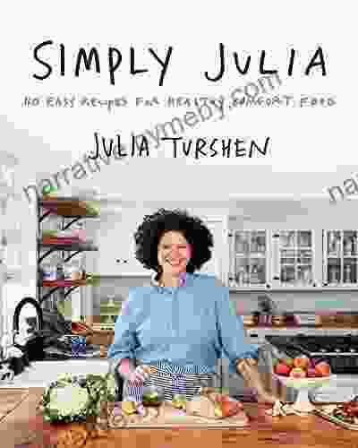 Simply Julia: 110 Easy Recipes for Healthy Comfort Food