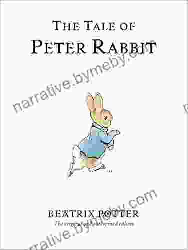 The Tale Of Peter Rabbit: The Original And Authorized Edition (Beatrix Potter Originals 1)