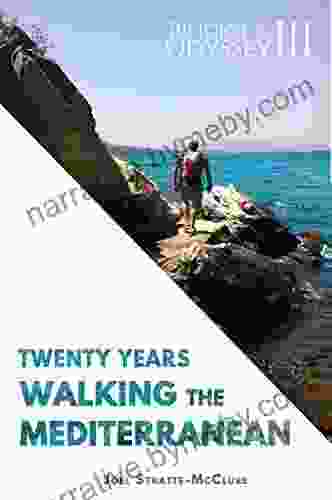 The Idiot And The Odyssey III: Twenty Years Walking The Mediterranean