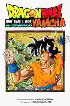 Dragon Ball: That Time I Got Reincarnated As Yamcha