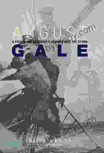 August Gale: A Father And Daughter S Journey Into The Storm