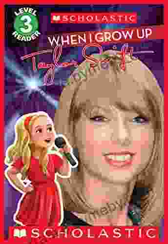 When I Grow Up: Taylor Swift (Scholastic Reader Level 3)