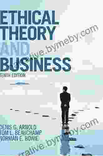 Ethical Theory and Business Tom L Beauchamp