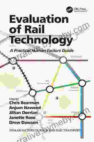 Evaluation of Rail Technology: A Practical Human Factors Guide (Human Factors in Road and Rail Transport)