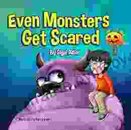 Even Monsters Get Scared: Halloween For Kids Preschool (Picture To Help Kid Overcome Their Fears ) (children S Bedtime For Preschool Kids 5)