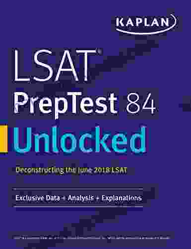 LSAT PrepTest 84 Unlocked: Exclusive Data + Analysis + Explanations (Kaplan Test Prep)