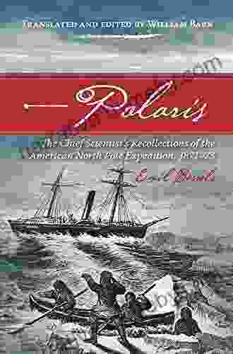 Polaris: The Chief Scientist S Recollections Of The American North Pole Expedition 1871 73 (Northern Lights 19)