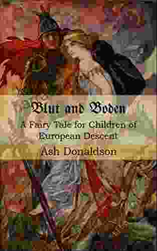 Blut And Boden: A Fairy Tale For Children Of European Descent