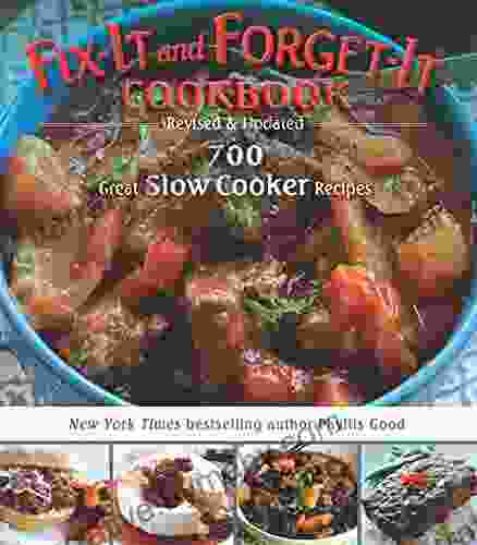 Fix It And Forget It Cookbook: Revised Updated: 700 Great Slow Cooker Recipes