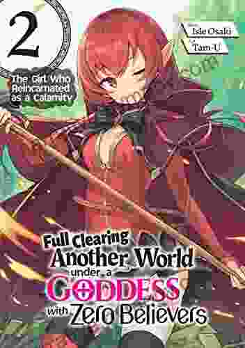 Full Clearing Another World Under A Goddess With Zero Believers: Volume 2