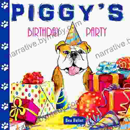 Piggy S Birthday Party A Funny Rhyming For Children: Funny Rhyming Kids Picture About Dogs (Piggy Wiggy The Dog 1)