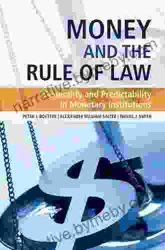 Money And The Rule Of Law: Generality And Predictability In Monetary Institutions