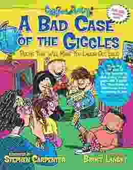 A Bad Case Of The Giggles: Poems That Will Make You Laugh Out Loud (Giggle Poetry 2)