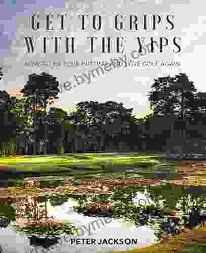 Get To Grips With The Yips: How To Fix Your Putting And Love Golf Again