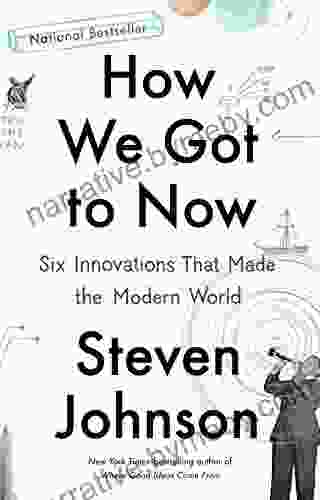 How We Got To Now: Six Innovations That Made The Modern World