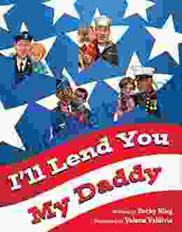 I Ll Lend You My Daddy: A Military Deployment For Kids Ages 4 8