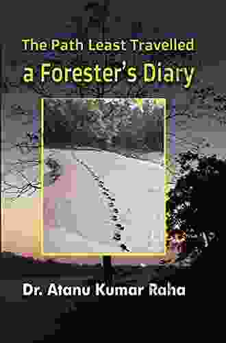 The Path Least Traveled: A Forester S Diary