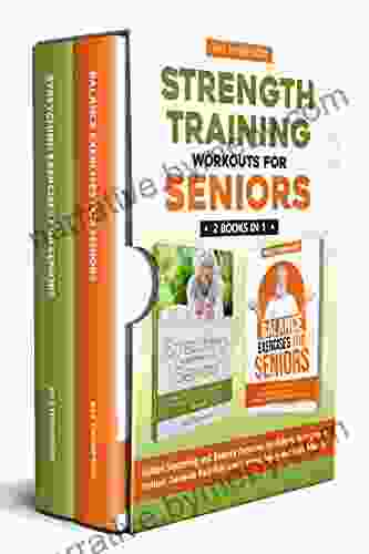 Strength Training Workouts For Seniors: 2 In 1 Guided Stretching And Balance Exercises For Elderly To Improve Posture Decrease Back Pain And Prevent After 60 (Strength Training For Seniors)