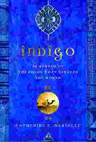 Indigo: In Search of the Color That Seduced the World