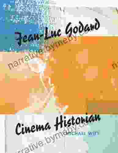 Jean Luc Godard Cinema Historian Michael Witt