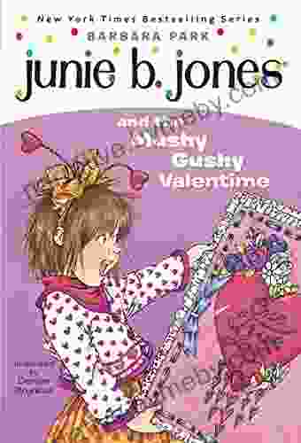 Junie B Jones #14: Junie B Jones and the Mushy Gushy Valentime