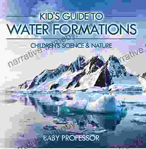 Kid s Guide to Water Formations Children s Science Nature