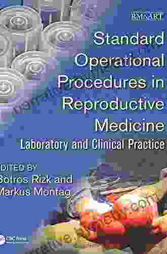 Standard Operational Procedures in Reproductive Medicine: Laboratory and Clinical Practice (Reproductive Medicine and Assisted Reproductive Techniques Series)