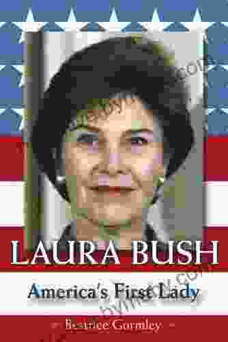 Laura Bush: America S First Lady