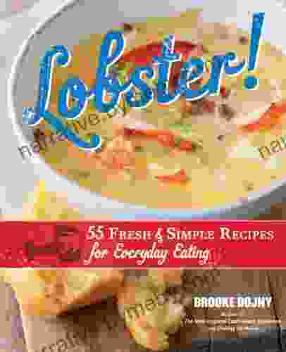 Lobster : 55 Fresh And Simple Recipes For Everyday Eating