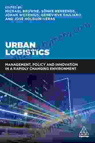 Urban Logistics: Management Policy and Innovation in a Rapidly Changing Environment