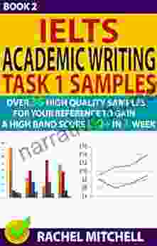 Ielts Academic Writing Task 1 Samples : Over 35 High Quality Samples For Your Reference To Gain A High Band Score 8 0+ In 1 Week (Book 2)