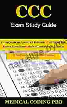 CCC Exam Study Guide: 150 Certified Cardiology Coder Practice Exam Questions Answers Rationale Tips To Pass The Exam Anatomy Medical Terminology Secrets To Reducing Exam Stress