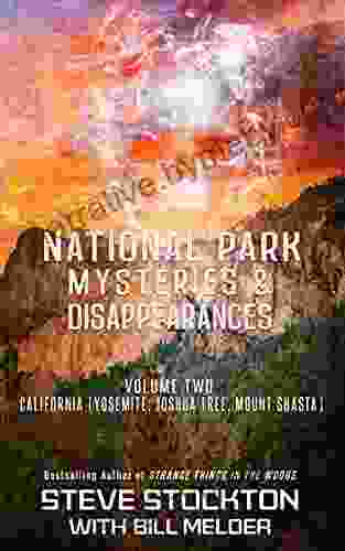 National Park Mysteries Disappearances: California (Yosemite Joshua Tree Mount Shasta)