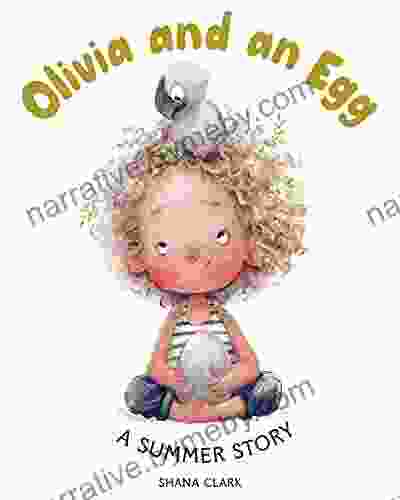 Olivia And An Egg A Summer Story