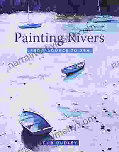 Painting Rivers From Source To Sea