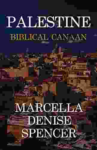 Palestine: Biblical Canaan Marcella Denise Spencer