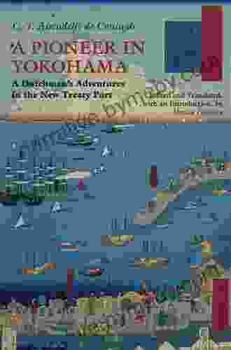 A Pioneer In Yokohama: A Dutchman S Adventures In The New Treaty Port (Hackett Classics)