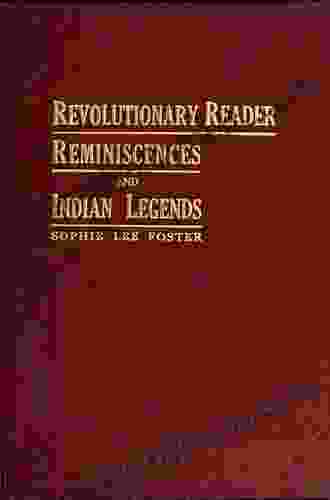 Revolutionary Reader Reminiscences and Indian Legends