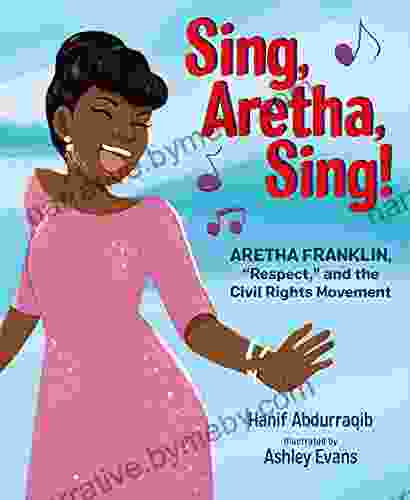 Sing Aretha Sing : Aretha Franklin Respect And The Civil Rights Movement