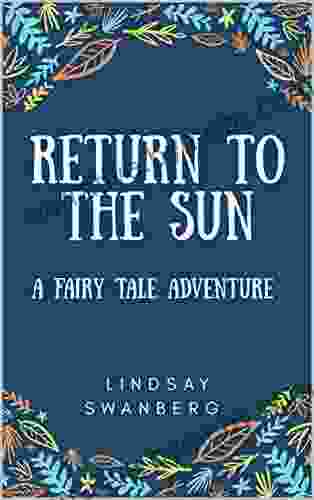 Return to the Sun: A Fairy Tale Adventure (The Chronicles of the Return to Light 1)